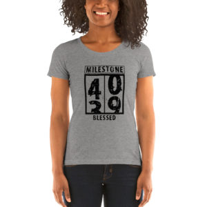 Milestone 40 ‘BLESSED’ WN: [Ladies’ short sleeve t-shirt]
